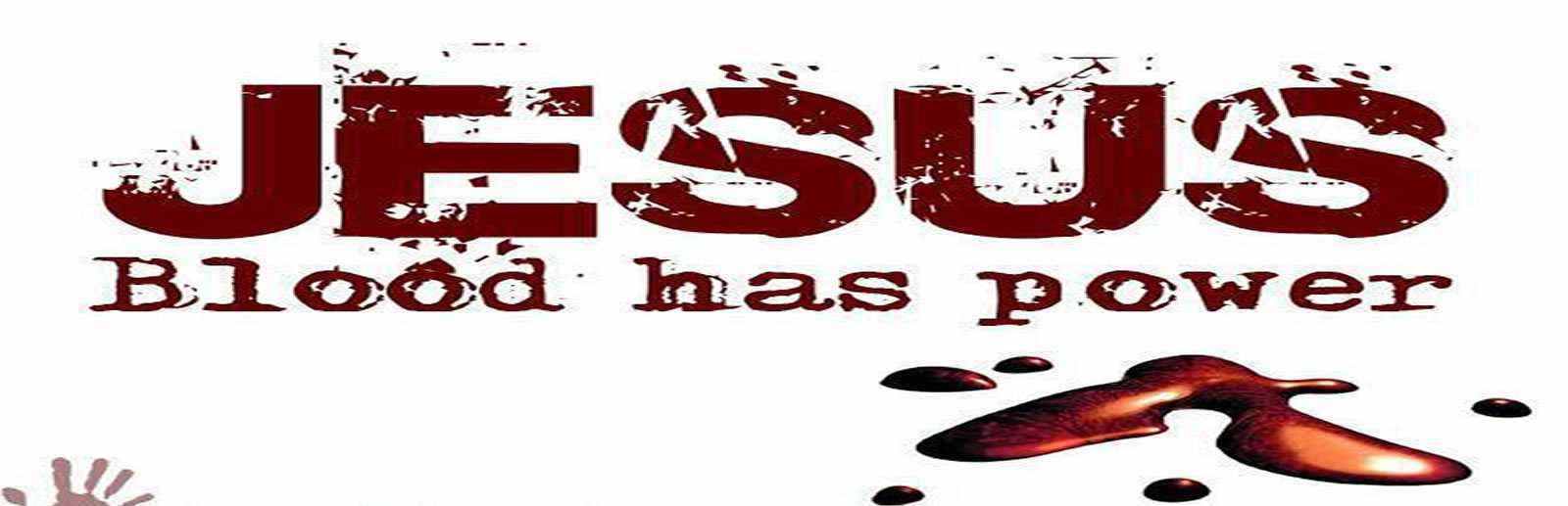 Blood of Jesus has power