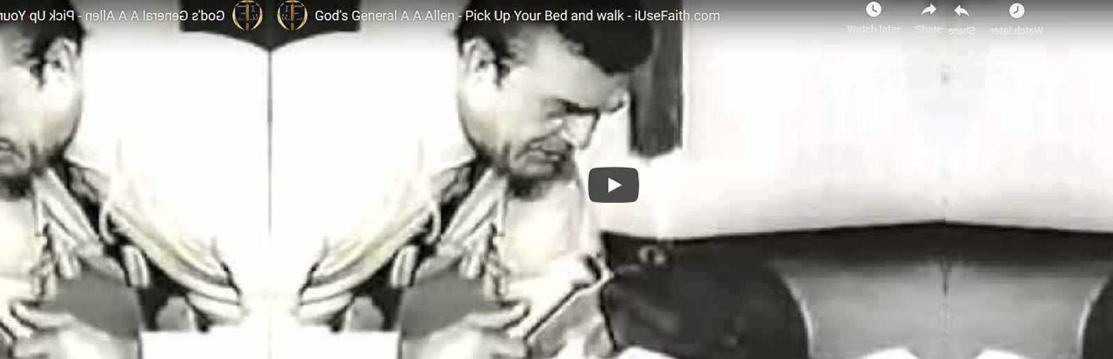 Video God s General A A Allen - Pick Up Your Bed and walk Video God s General A A Allen - Pick Up Your Bed and walk