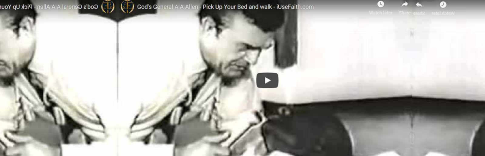 Video God\'s General A A Allen - Pick Up Your Bed and walk I Use Faith Video God\'s General A A Allen - Pick Up Your Bed and walk I Use Faith
